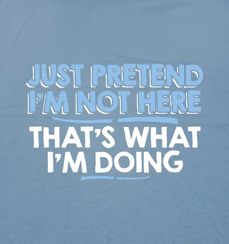Miniatura 2 de Camiseta divertida sarcástica con texto en inglés "Just prettend I'm Not Here