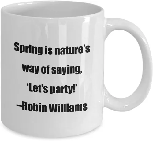 Miniatura 2 de Taza clásica de café – Spring is nature 's way of saying, 'Let's party!'– Robin Williams – Blanco 11oz