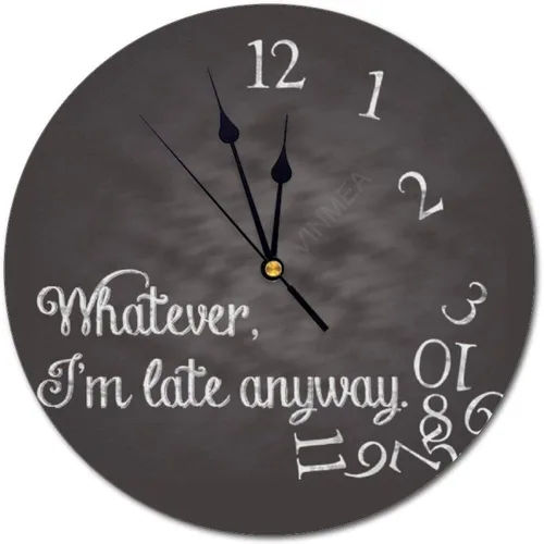 Reloj de pared de PVC con lo que sea, I'm Late Anyway - Reloj de pared redondo para decoración de oficina y pared del hogar, 10 pulgadas
