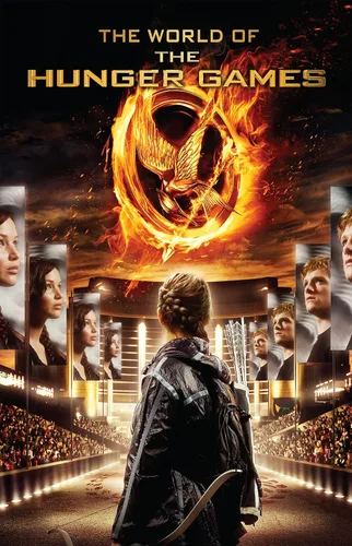 The World of the Hunger Games (The Hunger Games Illustrated Movie Companion)