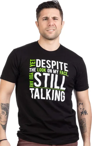 Miniatura 2 de Yet A pesar de la mirada en mi cara, estás todavía hablando Camiseta unisex sarcástica