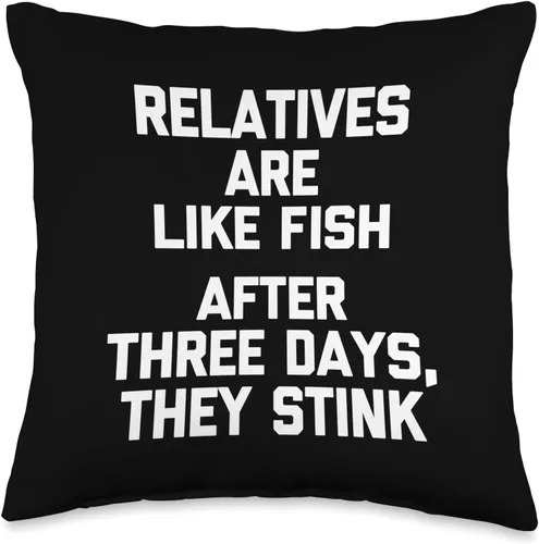Funny Family Gifts & Funny Family Designs Relatives are Like Fish (After Three Days, They Stink) Divertida almohada, 16 x 16 pulgadas, multicolor