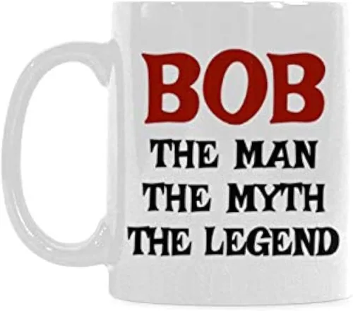Divertida taza de café de cerámica blanca de 11 onzas Bob The Man The Myth The Legend o tazas de té de oficina para taza divertida de regalo de Bob