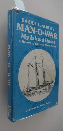 MAN-O-WAR MY ISLAND HOME. History of an Outer Abaco Island Tapa dura – 1 Enero 1977
