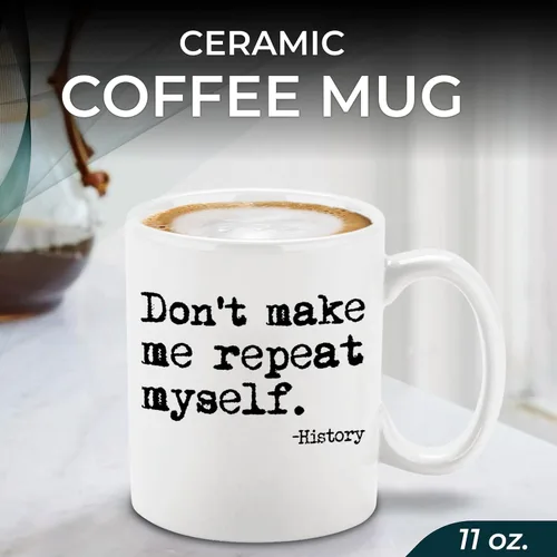 Miniatura 2 de shop4ever Taza de café de cerámica con texto en inglés "Don't Make Me Repeat Mysel", divertido diseño de humor para el aula, 11 onzas, novedad