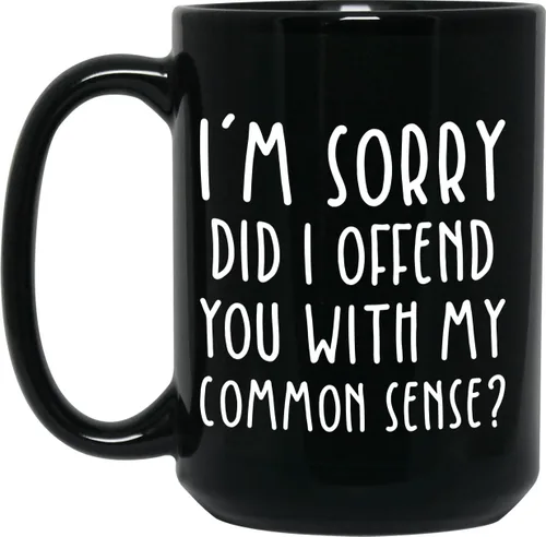 Miniatura 2 de Did I Offend You With My Common Sense - Taza contundente, sarcasmo, lugar de trabajo, vasos divertidos para oficina, 11 onzas, 15 onzas, taza negra