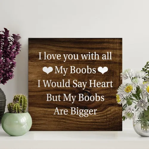 Miniatura 11 de LITTLEGROVE SEEDS Letreros de madera con texto en inglés "I Love You With All My Boobs, placa de madera divertida, motivacional, decoración de pared