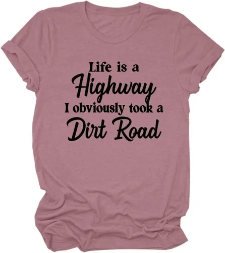 Miniatura 4 de Life is A Highway I Obviously Took A Dirt Road - Camiseta casual de cuello redondo para mujer