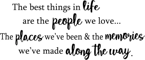Calcomanías de vinilo con texto en inglés "The Best Things in Life are The People We Love The Places We Been and The Memories" (Las mejores cosas en