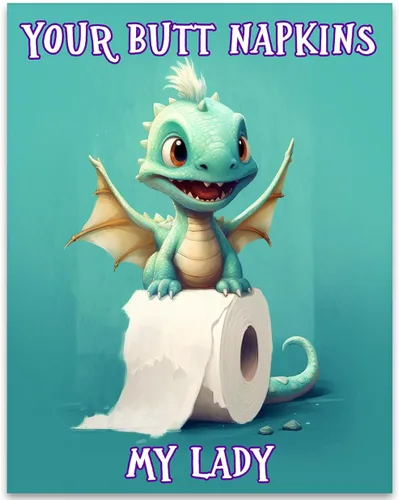 Your Butt Napkins My Lady Adorable Baby Dragon Cartoon Holding a Roll of Toilet Paper - 11x14 Unframed Wall Art Print - Funny and Cute Bathroom