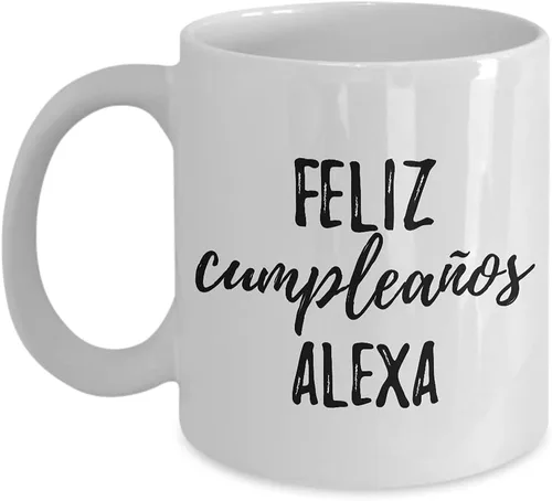 Feliz Cumpleanos Alexa Taza española de feliz cumpleaños con nombre personalizado, taza de café, té, 11 onzas