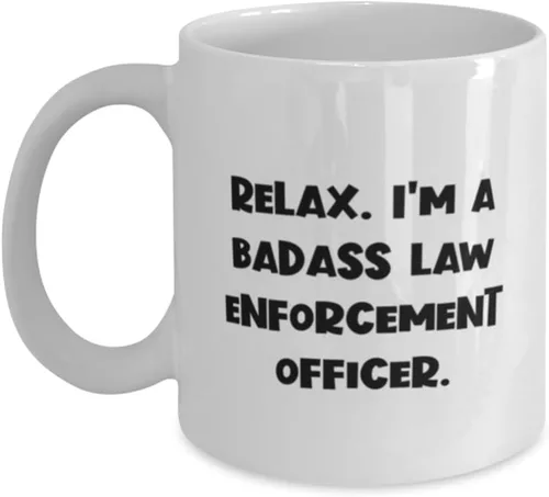 Cute Law enforcement officer Gifts, Relax. I'm a, Law enforcement officer 11oz 15oz Mug From Friends, Gifts For Colleagues, Funny police officer