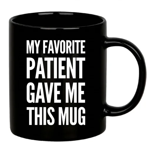 Taza de cerámica con texto en inglés My Favorite Patient Gave Me This para el doctor de familia, regalo de agradecimiento para enfermera, doctorado,