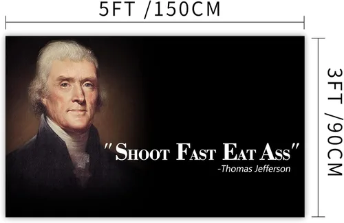Miniatura 2 de Thomas Jefferson Shoot Fast Flag Eat Ass Funny Quote, póster divertido de tapiz de 3 x 5 pies, bandera de pared de cueva duradera con ojales