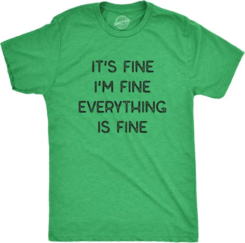 Miniatura 13 de Camiseta sarcástica divertida para hombre con texto en inglés "It's Fine I'm Fine Everything is Fine