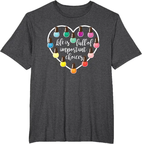 Miniatura 23 de Life Is Full Of Important Choices - Camiseta de regalo para esmalte de uñas