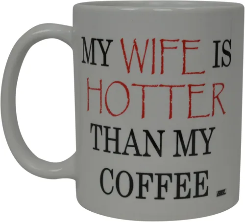 Rogue River Tactical Taza de café divertida con texto en inglés «My Wife is Hotter Than My Coffee», gran idea de regalo para mamá, Día de la Madre,