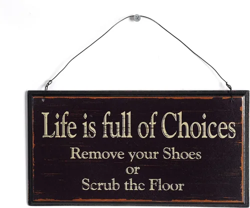 NIKKY HOME Life Is Full Of Choices - Letrero decorativo de madera para pared, con texto en inglés "Remove Your Shoes Or Scrub The Floor", 9.82 x