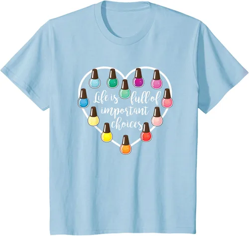Miniatura 12 de Life Is Full Of Important Choices - Camiseta de regalo para esmalte de uñas