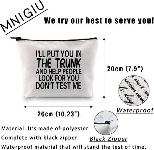 Miniatura 2 de MNIGIU Bolsa de cosméticos con cita divertida I'll Put You In The Trunk And Help People Look For You Don't Test Me, bolsa de cosméticos, regalo