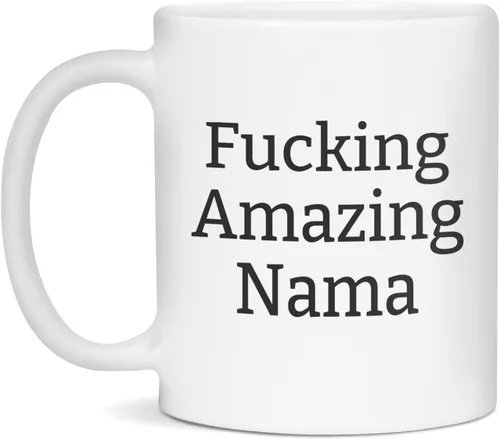 Taza divertida de Nama, taza de nama con texto en inglés "Fucking Amazing Nama", regalo de nicho, 11 onzas, color blanco
