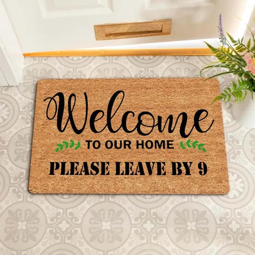 Tapete divertido para decoración del hogar, con texto en inglés "Welcome To Our Home Please Leave By Nine", tapete de 15.9 pulgadas de ancho x 23.7