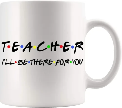 Taza de café con texto en inglés "Teacher I'll Be There For You", taza de café personalizada, taza de café personalizada, taza de amigos divertidos