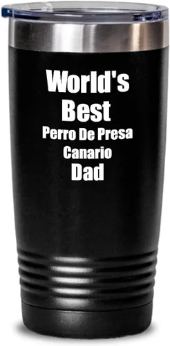 Perro De Presa Canario Dad Tumbler Worlds Best Dog Lover Funny Gift For Pet Owner Coffee Tea Insulated Cup With Lid Black 20 Oz