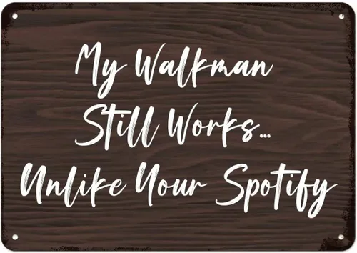 Letrero de metal vintage de aluminio con texto en inglés «My Walkman Still Works Unlike Your Spotify», decoración de pared retro para el hogar,