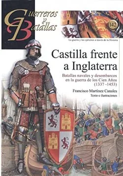 Castilla frente a Inglaterra: Batallas navales y desembarcos en la guerra de los Cien Años 1337-1453 Tapa blanda – Ilustrado, 8 Julio 2021