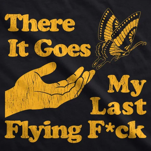 Miniatura 2 de Camiseta sarcástica divertida para mujer con texto en inglés There Goes My Last Flying F*ck