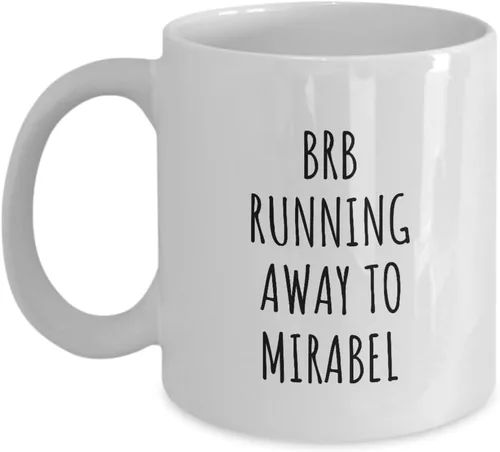 Taza de Brb Running Away To Mirabel, regalo divertido para viajeros, hombres, mujeres, amantes de la ciudad, idea de regalo, cita, broma, café, taza