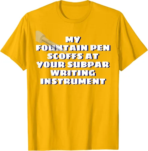 Miniatura 34 de My Fountain Pen Scoffs At Your Subpar - Camiseta de manga corta