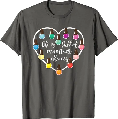 Miniatura 86 de Life Is Full Of Important Choices - Camiseta de regalo para esmalte de uñas