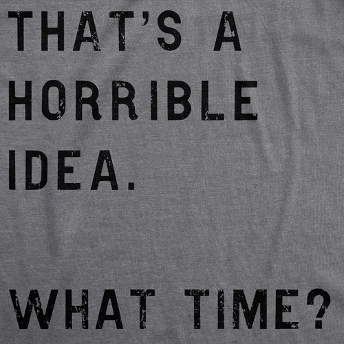 Miniatura 2 de Crazy Dog - Camiseta para hombre con texto en inglés Thats A Horrible Idea