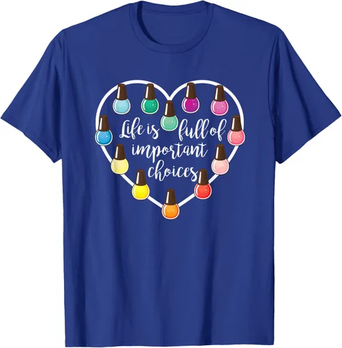Miniatura 24 de Life Is Full Of Important Choices - Camiseta de regalo para esmalte de uñas