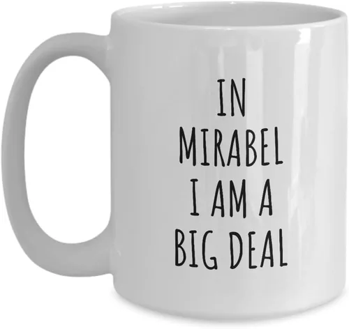 In Mirabel Mug I'm A Big Deal Funny Gift For City Lover Men Women Citizen Pride Present Idea Quote Gag Joke Coffee Tea Cup Large 15 Oz