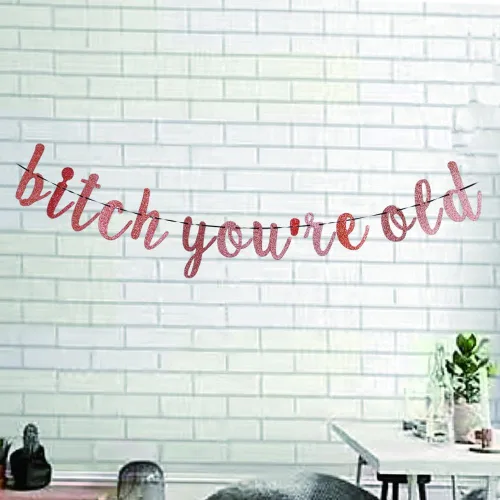 Miniatura 2 de Cartel de Bitch You're Old - Decoraciones de cumpleaños divertidas para niñas/mujeres, suministros para fiesta de cumpleaños de niñas y mujeres