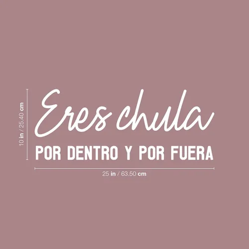 Miniatura 3 de Eres Chula Por Dentro y Por Fuera - 10 x 25 pulgadas - Calcomanía femenina española inspiradora y positiva para oficina, boutique, salón de belleza
