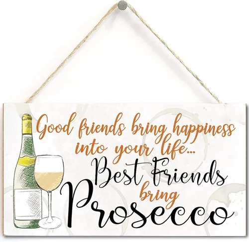 Good Friends Bring Happiness into Your Life… Best Friends Bring Prosecco - Hermoso regalo de amistad significativo Prosecco (US-G055)