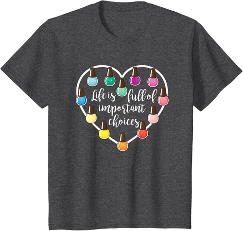 Miniatura 35 de Life Is Full Of Important Choices - Camiseta de regalo para esmalte de uñas