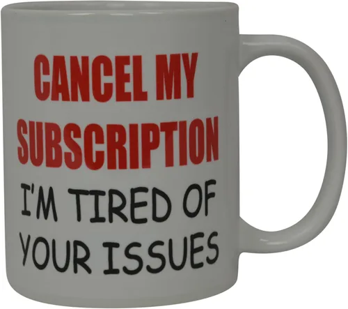 Miniatura 2 de Rogue River Tactical La mejor taza de café divertida Cancelar mi suscripción I'm Tired Of Your Issues Novedosa Taza de broma Gran idea de regalo