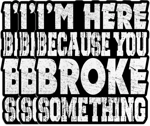 Miniatura 7 de Calcomanías de vinilo impermeables con texto en inglés "I I'm Here Because You Broke Something", diseño de mecánico, técnico de cuello azul