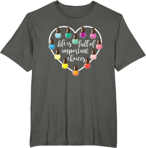 Miniatura 6 de Life Is Full Of Important Choices - Camiseta de regalo para esmalte de uñas