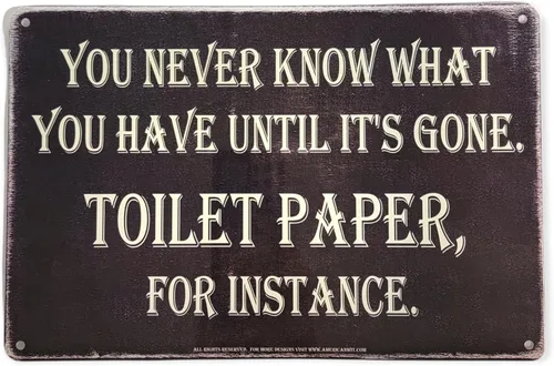 AMERICAN WIT (You Never Know What You Have Until It's Gone. Papel higiénico, por ejemplo) Cartel de pared de metal divertido de 8 x 12 pulgadas