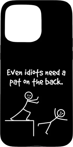 Miniatura 31 de Even Idiots Need A Pat On The Back Funny Stick Man Joke - Funda de regalo para iPhone 17