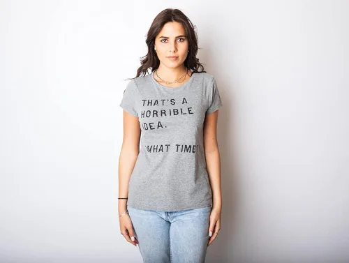 Miniatura 3 de Womens Thats A Horrible Idea What Time T Shirt Funny Sarcastic Cool Humor Top