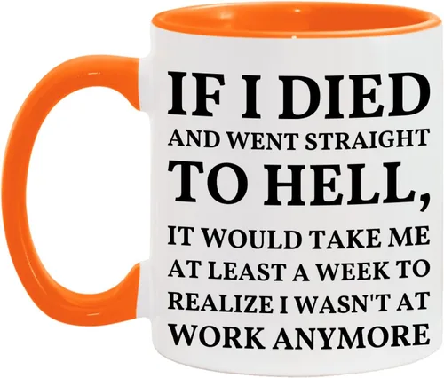 Miniatura 9 de Taza con texto en inglés "If I Died And Went to Hell", sarcasmo, oficina, lugar de trabajo, peor trabajo, compañero de trabajo, colega, regalo