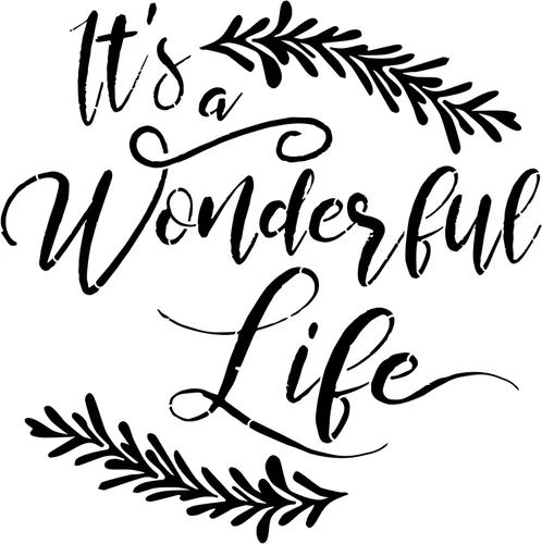Plantilla "It's A Wonderful Life" (plástico de 10 mil) | Plantillas decorativas para pintar en madera, pared, azulejos, lienzo, papel, tela, muebles