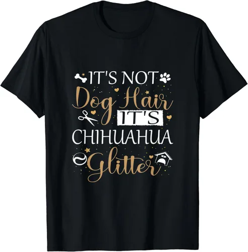 Camiseta con texto en inglés Not Dog Hair It's Chihuahua Glitter Dog Owner Lover Dog Mom, Negro -